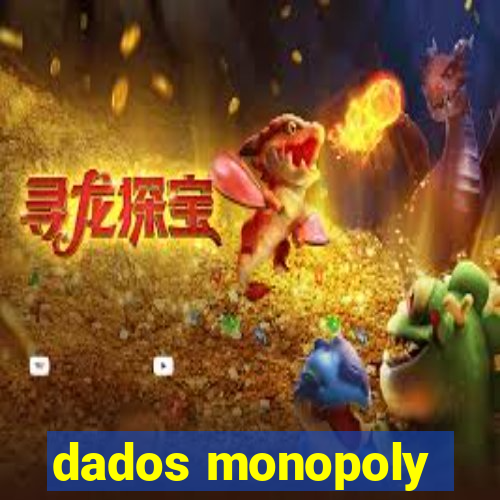 dados monopoly